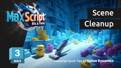 Maxscript Bits & Tricks – Scene Cleanup | Spline Dynamics
